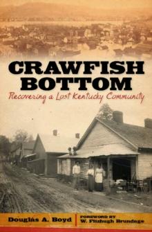 Crawfish Bottom : Recovering a Lost Kentucky Community