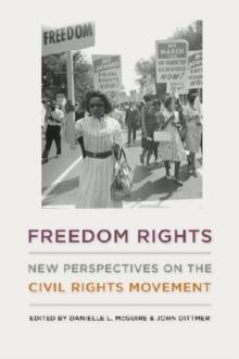 Freedom Rights : New Perspectives on the Civil Rights Movement