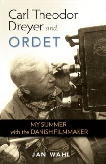 Carl Theodor Dreyer and Ordet : My Summer with the Danish Filmmaker