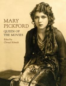 Mary Pickford : Queen of the Movies