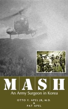 MASH : An Army Surgeon in Korea