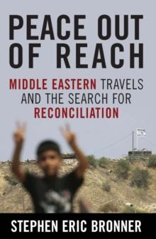 Peace Out of Reach : Middle Eastern Travels and the Search for Reconciliation