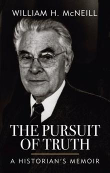 The Pursuit of Truth : A Historian's Memoir