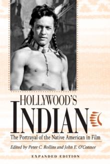 Hollywood's Indian : The Portrayal of the Native American in Film