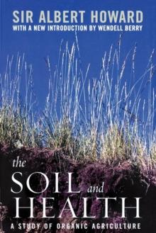 The Soil and Health : A Study of Organic Agriculture