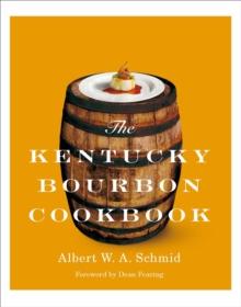 The Kentucky Bourbon Cookbook