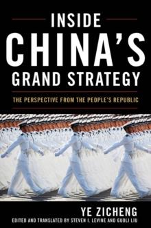 Inside China's Grand Strategy : The Perspective from the People's Republic