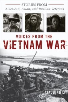 Voices from the Vietnam War : Stories from American, Asian, and Russian Veterans