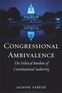 Congressional Ambivalence : The Political Burdens of Constitutional Authority