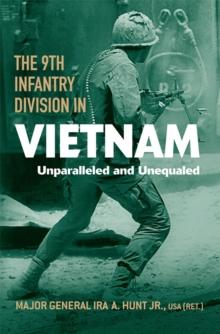 The 9th Infantry Division in Vietnam : Unparalleled and Unequaled