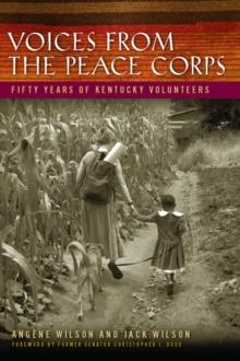 Voices from the Peace Corps : Fifty Years of Kentucky Volunteers