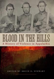 Blood in the Hills : A History of Violence in Appalachia