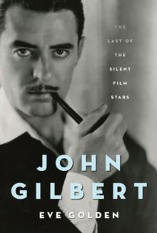 John Gilbert : The Last of the Silent Film Stars