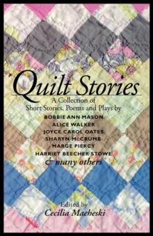 Quilt Stories : A Collection of Short Stories, Poems and Plays