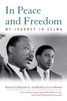 In Peace and Freedom : My Journey in Selma