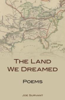 The Land We Dreamed : Poems