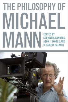 The Philosophy of Michael Mann