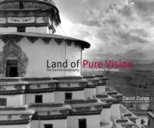 Land of Pure Vision : The Sacred Geography of Tibet and the Himalaya