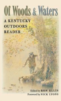 Of Woods & Waters : A Kentucky Outdoors Reader