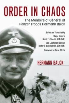 Order in Chaos : The Memoirs of General of Panzer Troops Hermann Balck