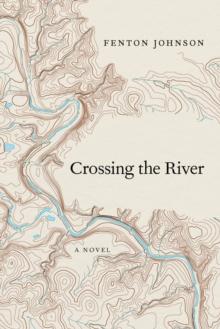 Crossing the River : A Novel