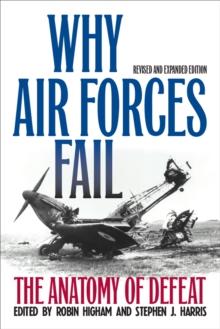 Why Air Forces Fail : The Anatomy of Defeat