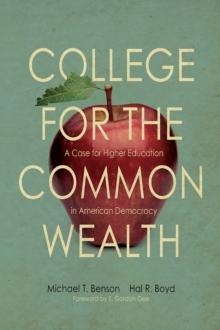 College for the Commonwealth : A Case for Higher Education in American Democracy