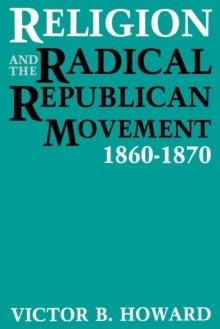 Religion and the Radical Republican Movement : 1860-1870