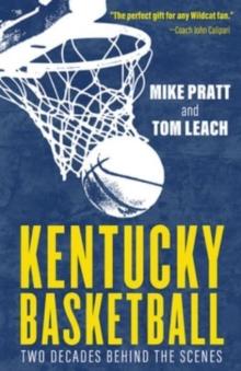 Kentucky Basketball : Two Decades Behind the Scenes