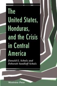 The United States, Honduras, And The Crisis In Central America