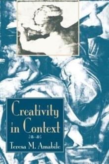 Creativity In Context : Update To The Social Psychology Of Creativity