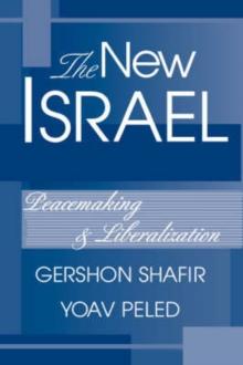 The New Israel : Peacemaking And Liberalization