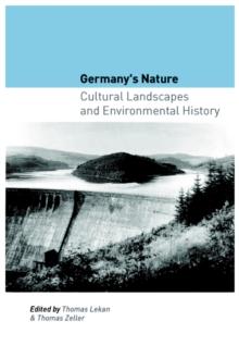 Germany's Nature : Cultural Landscapes and Environmental History