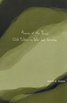 Armies of the Young : Child Soldiers in War and Terrorism