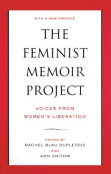 The Feminist Memoir Project : Voices from Women's Liberation