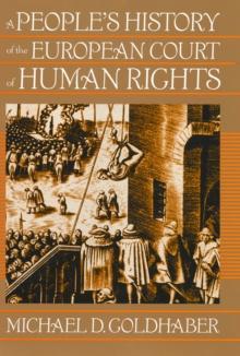 A People's History of the European Court of Human Rights : A People's History of the European Court of Human Rights, First Paperback Edition