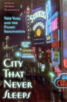 City That Never Sleeps : New York and the Filmic Imagination