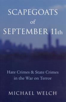 Scapegoats of September 11th : Hate Crimes & State Crimes in the War on Terror