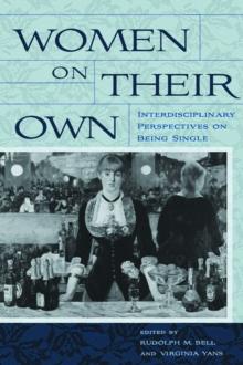 Women on Their Own : Interdisciplinary Perspectives on Being Single