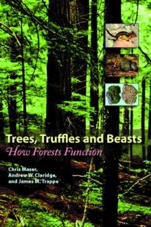 Trees, Truffles, and Beasts : How Forests Function