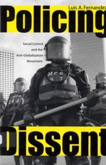 Policing Dissent : Social Control and the Anti-Globalization Movement