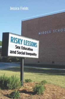 Risky Lessons : Sex Education and Social Inequality