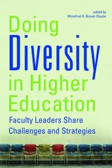 Doing Diversity in Higher Education : Faculty Leaders Share Challenges and Strategies