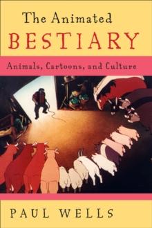 The Animated Bestiary : Animals, Cartoons, and Culture