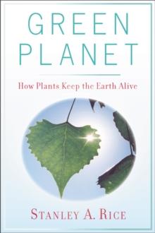 Green Planet : How Plants Keep the Earth Alive