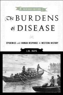 The Burdens of Disease : Epidemics and Human Response in Western History