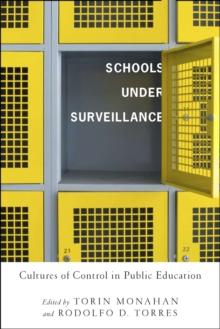 Schools Under Surveillance : Cultures of Control in Public Education