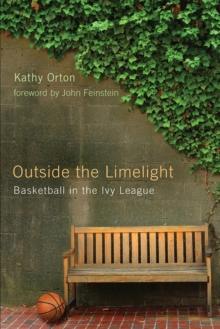 Outside the Limelight : Basketball in the Ivy League