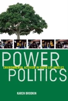 Power Politics : Environmental Activism in South Los Angeles