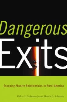 Dangerous Exits : Escaping Abusive Relationships in Rural America